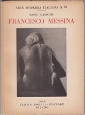 Valsecchi, Francesco Messina, Hoepli, 1949, Arte moderna straniera, scultura