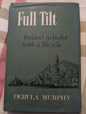 Full tilt. Ireland to India on a bicycle. By Dervla Murphy. HB DJ 1966