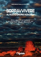 Libri Dalla Palma Michele - Sopravvivere Al Nuovo Ordine Mondiale. Note E Appunt