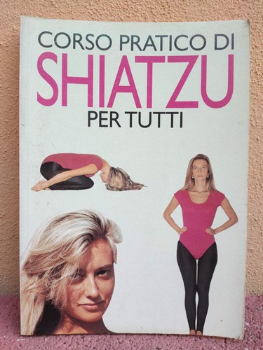 Corso pratico shiatzu per - corso, di