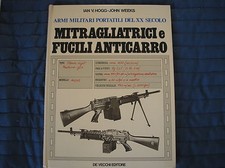 MITRAGLIATRICI E FUCILI ANTICARRO DE VECCHI PRIMA EDIZIONE 1979 HOGG J.WEEKS