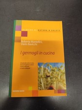 LIBRO I GERMOGLI IN CUCINA BAVICCHI MANTELLINI TECNICHE NUOVE 2004 GUIDE NATURA