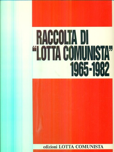 Raccolta lotta comunista - raccolta,