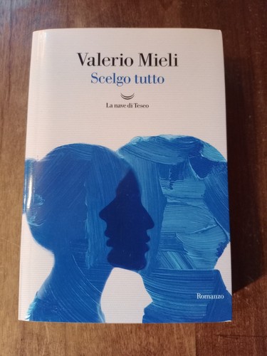 Valerio mieli scelgo tutto - valerio,