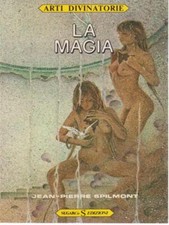 LA MAGIA PRIMA EDIZIONE  SPILMONT JEAN-PIERRE SUGARCO 1984 ARTI DIVINATORIE