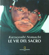 KAZUYOSHI NOMACHI LE VIE DEL SACRO NOMACHI KAZUYOSHI NATIONAL GEOGRAPHIC 2002 
