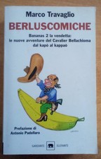 Berluscomiche. Marco Travaglio. Garzanti, 2007