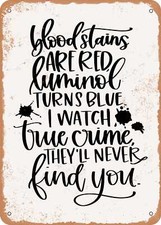 INSEGNA IN METALLO - Le macchie di sangue sono rosse luminol diventa blu - look vintage arrugginito