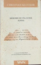 MEMORIE DI UNA GUIDA ALPINA KLUCKER CHRISTIAN TARARA' 1999 