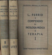 Compendio di patologia medica e terapia Vol. I - II. . L. Ferrio. 1936. IED.
