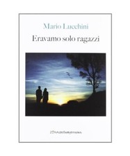 Lucchini, M: Eravamo solo