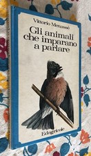 Ornitologia-V.Menassé Gli animali che imparano a parlare Edagricole 1979 Uccelli
