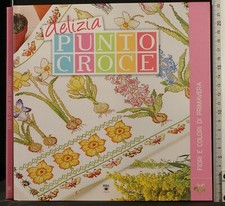 DELIZIA PUNTO CROCE. FIORI E COLORI DI PRIMAVERA. AA.VV. RBA.