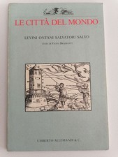 Le città del mondo - Levini Ontani Salvatori Salvo - Umberto allemandi