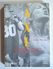Axl 1° edizione La sconvolgente biografia del leader dei Guns N'Roses Ken Paisli