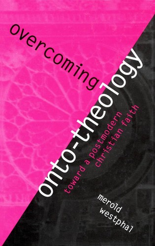 Overcoming onto theology - overcoming, onto-theology