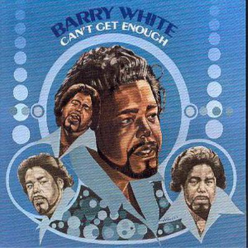 Barry white can get - can't, enough