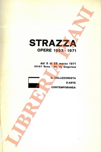 Strazza opere 1953 1971 - strazza.,