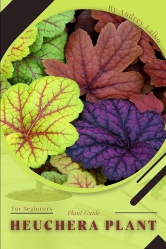 Heuchera plant guide by - guide,