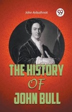 John Arbuthnot THE HISTORY OF