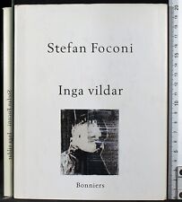 INGA VILDAR. STEFAN FOCONI. BONNIERS.