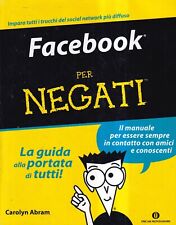 Facebook Per Negati - Abram - Mondadori - 1° edizione - Oscar - giugno 2012