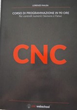 CNC Corso di Programmazione in 90 ore Per controlli numerici Siemens e Fanuc