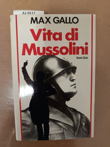 Vita mussolini max gallo - mussolini,