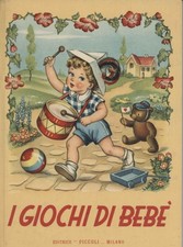 I giochi di bebè - Anna Franzoni (Editrice Piccoli) [1953]