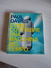 Come costruire una macchina del tempo - PAUL DAVIES - MONDADORI