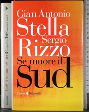 SE MUORE IL SUD. STELLA, RIZZO. FELTRINELLI.