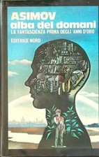 ALBA DEL DOMANI  ASIMOV EDITRICE NORD 1976 GRANDI OPERE NORD