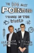 The 100 Most Pointless Things in the World a Pointless Book Writt
