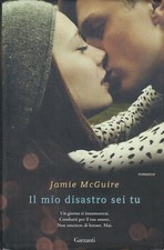 LN- IL MIO DISASTRO SEI TU - MCGUIRE - GARZANTI - NARRATORI-- 2014 - CS - ZCS222