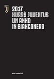 Hurrà Juventus. Un anno in bianconero. Annuario ufficiale 2017