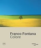 Franco Fontana. Colore. Ediz. a colori