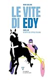 Le vite di Edy. Gubellini, un mito dell'ippica italiana