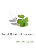 Ireland, Historic and Picturesque