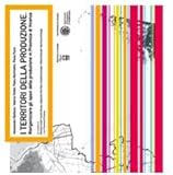 I territori della produzione. Riorganizzare gli spazi della produzione in provincia di Vicenza