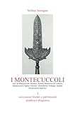I Montecuccoli Volume I: Vol. 1