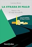 La strada di Malo. Opera e vita di Luigi Meneghello
