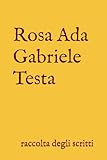 Rosa Ada Gabriele Testa - Raccolta degli Scritti: Rivista Internazionale di Letteratura