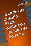 Le stelle del deserto. Fiabe arabe con morale per bambini.