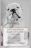 Un carlino di razza bulldog inglese: Volume 3
