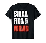 Milan Birra Figa Divertente Sono un Uomo Semplice Maglietta