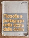FILOSOFIA E PEDAGOGIA NELLA STORIA DELLA CIVILTA’. Volume primo. Periodo antico e medioevale.