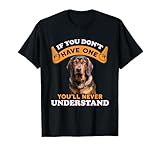 Se non ce l'hai, non capirai mai Alpine Dachsbracke Maglietta