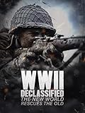 WWII Declassified: The New World Rescues the Old