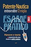 Patente Nautica entro e oltre 12 miglia - Esame Pratico: Manovre e teoria, preparazione alla prova d'esame su unità a motore