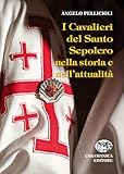 LIBRO: "I CAVALIERI DEL SANTO SEPOLCRO NELLA STORIA E NELL'ATTUALITA'"